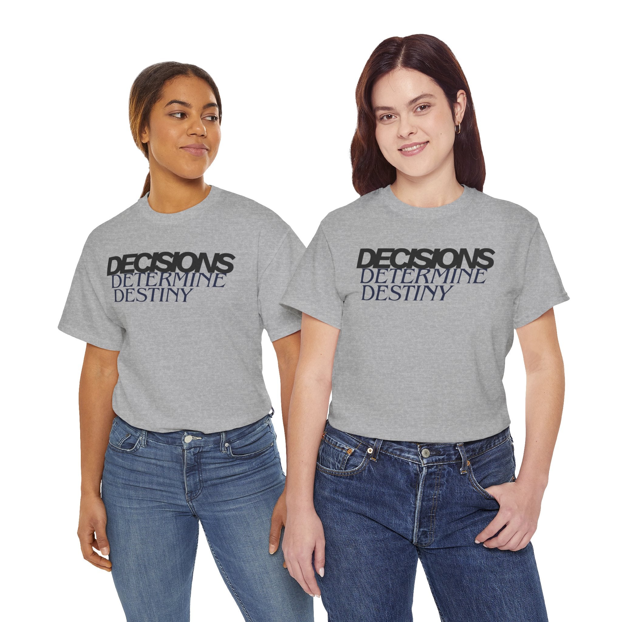 Decisions Determine Destiny Tee — Motivational Graphic T-Shirt