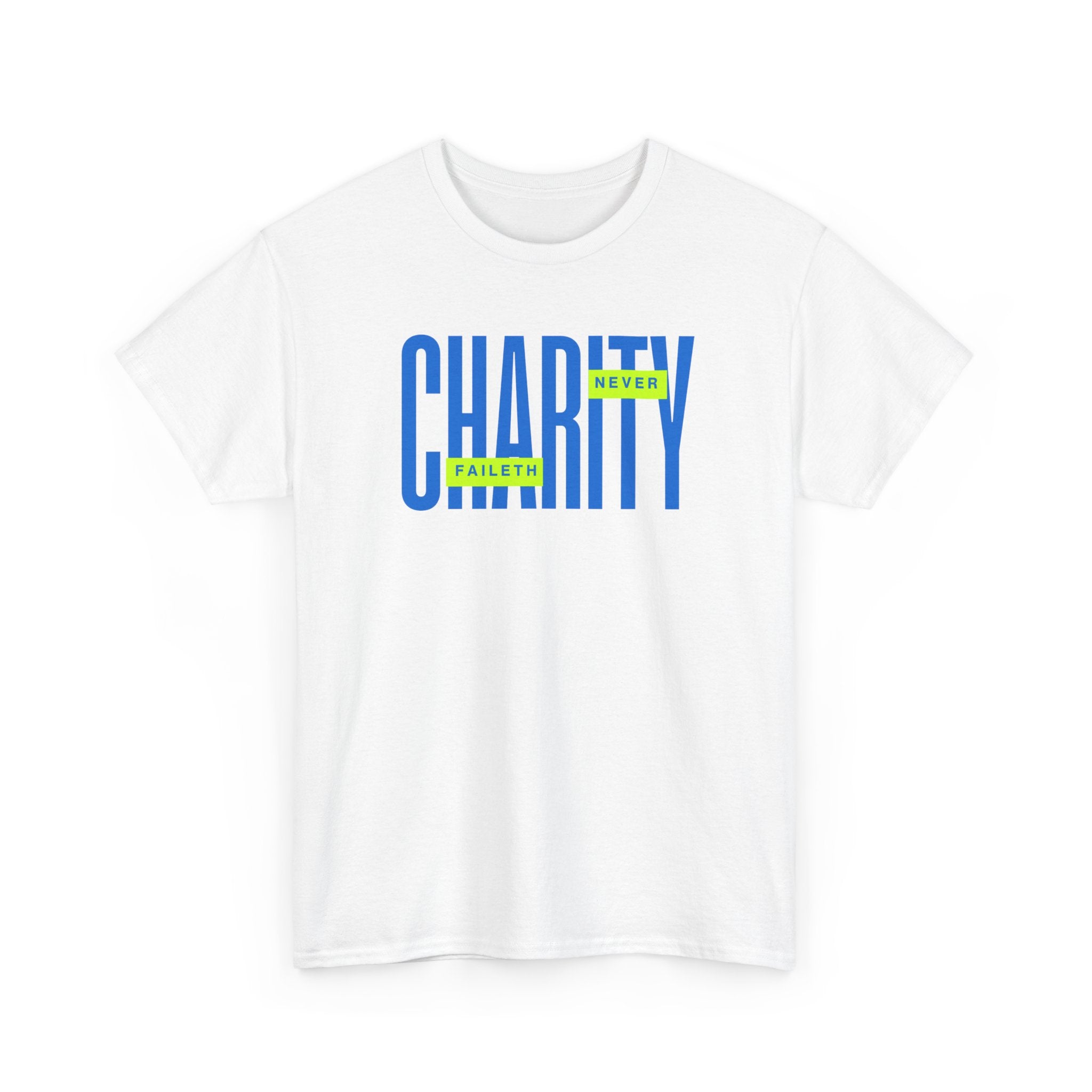 Charity Never Faileth Tee — Christian Tee