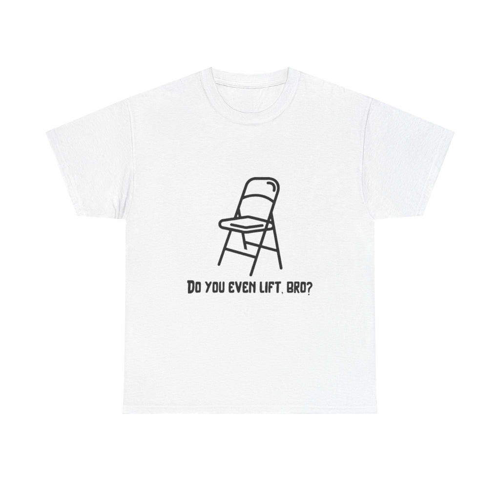 T‑Shirt — Funny "Do You Even Lift, Bro?" Folding Church Chair Tee