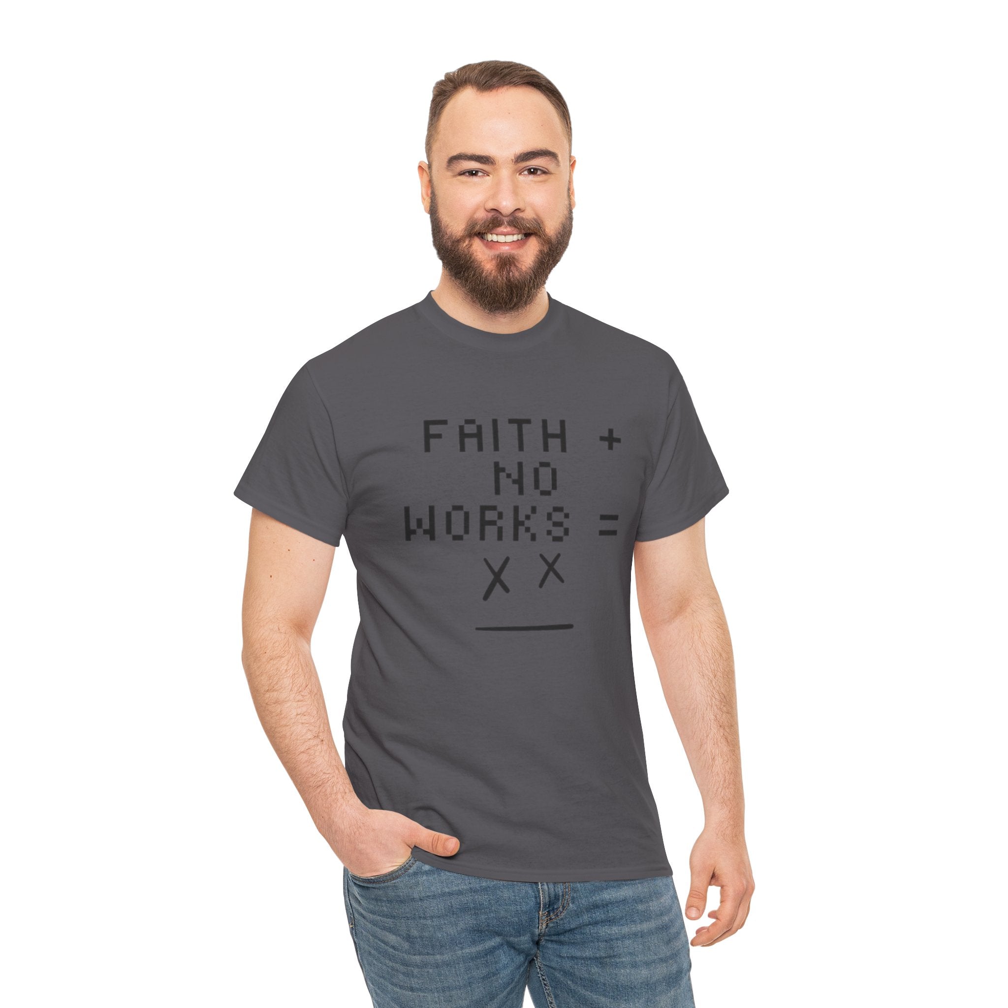 Faith without works is dead Tee | Christian T-Shirt