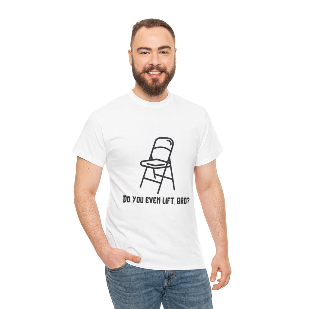 T‑Shirt — Funny "Do You Even Lift, Bro?" Folding Church Chair Tee