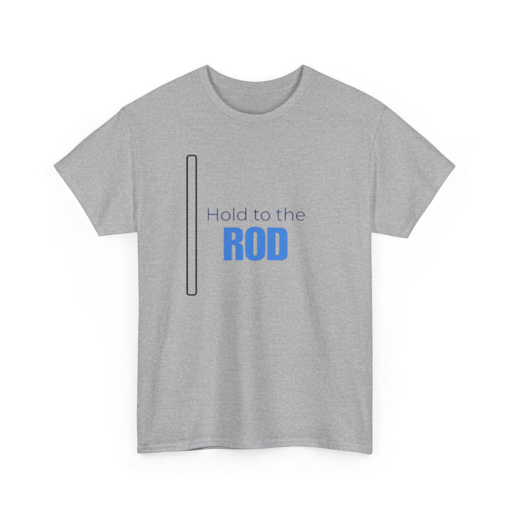 Hold to the Rod T-Shirt — Inspirational Christian Faith Tee