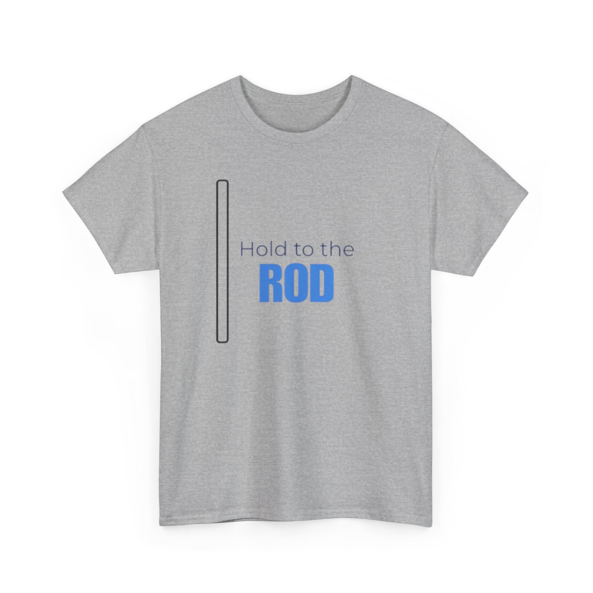 Hold to the Rod T-Shirt — Inspirational Christian Faith Tee
