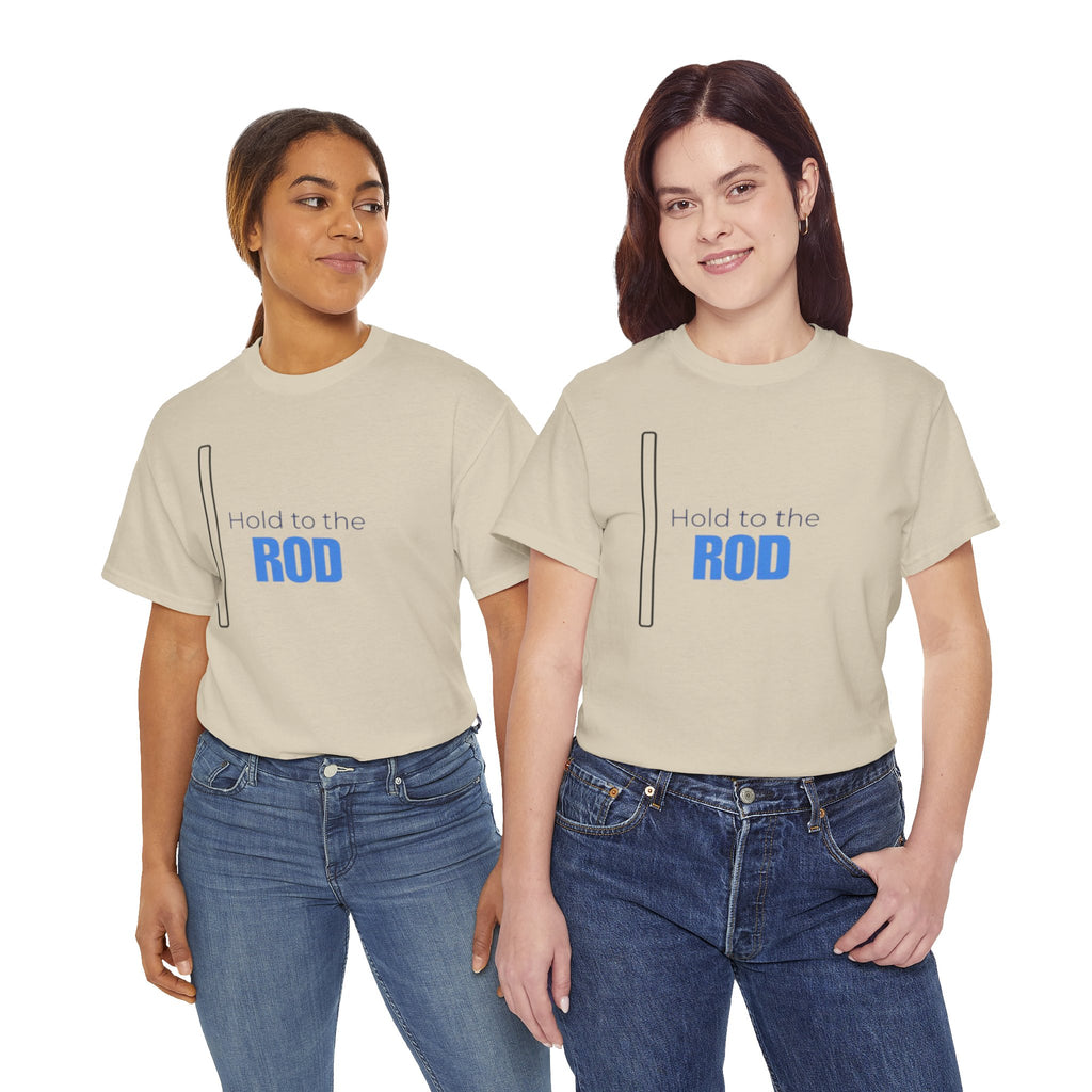 Hold to the Rod T-Shirt — Inspirational Christian Faith Tee