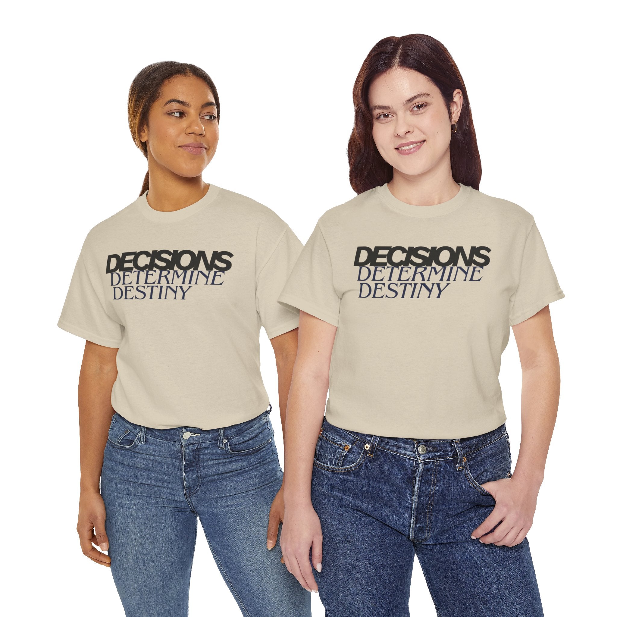 Decisions Determine Destiny Tee — Motivational Graphic T-Shirt
