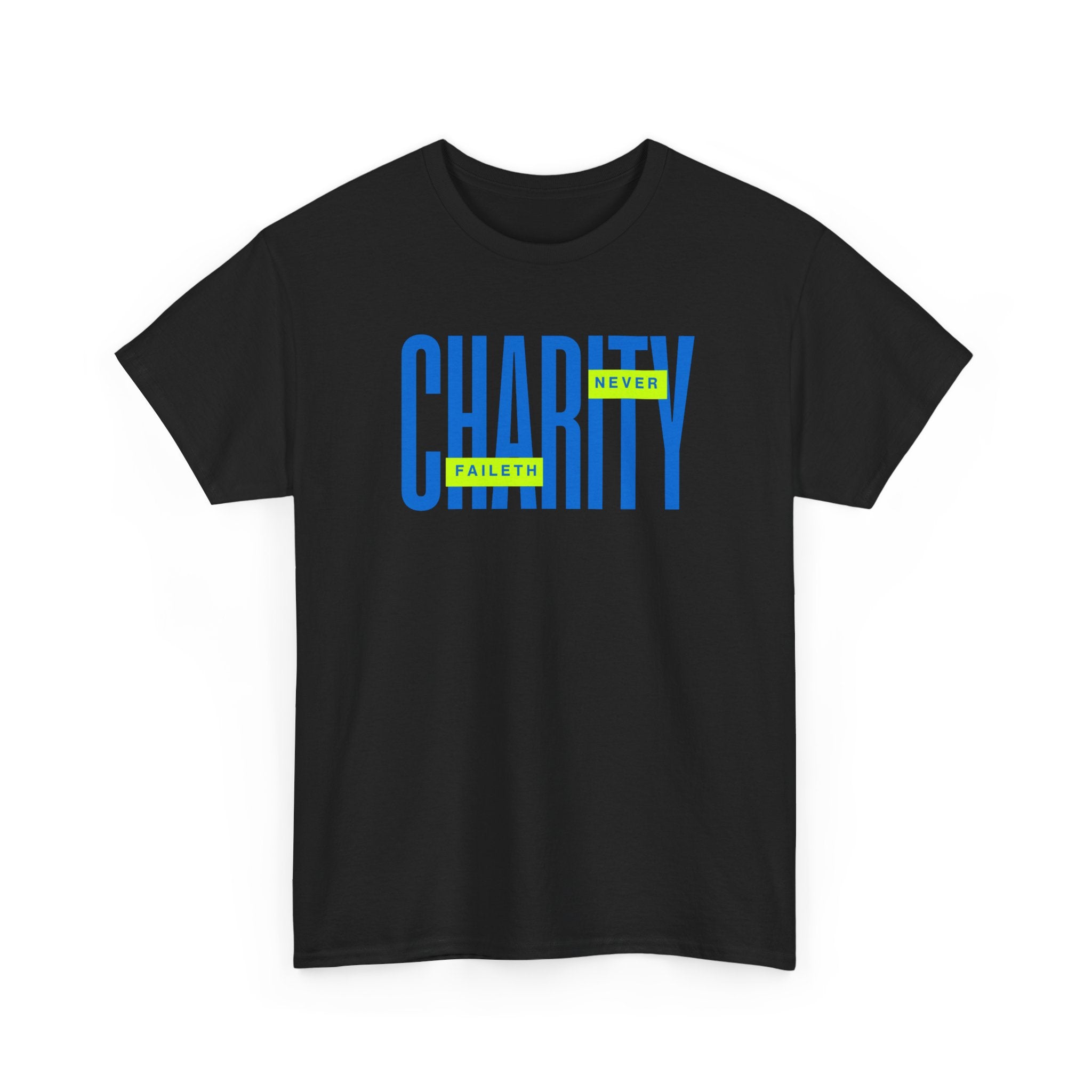Charity Never Faileth Tee — Christian Tee
