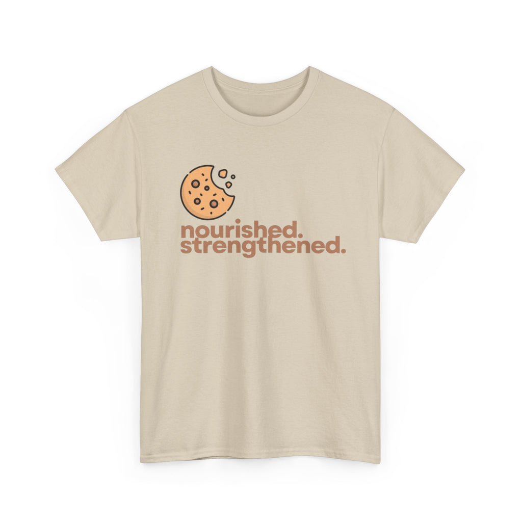 T-Shirt — "nourished. strengthened." Cookie Graphic Tee (Self-Care, Recovery)