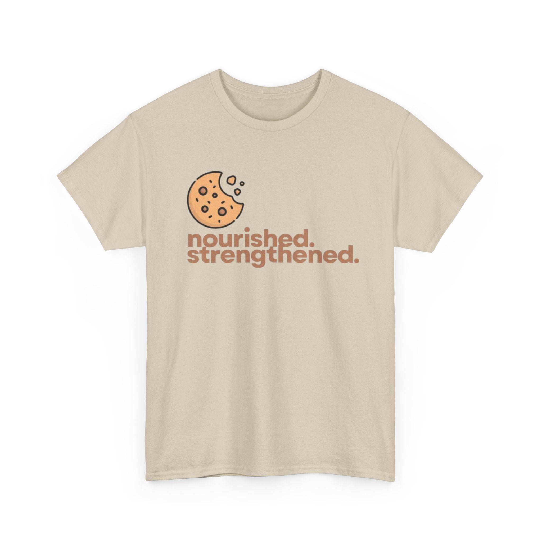 T-Shirt — "nourished. strengthened." Cookie Graphic Tee (Self-Care, Recovery)