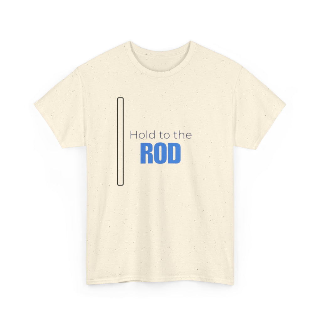 Hold to the Rod T-Shirt — Inspirational Christian Faith Tee