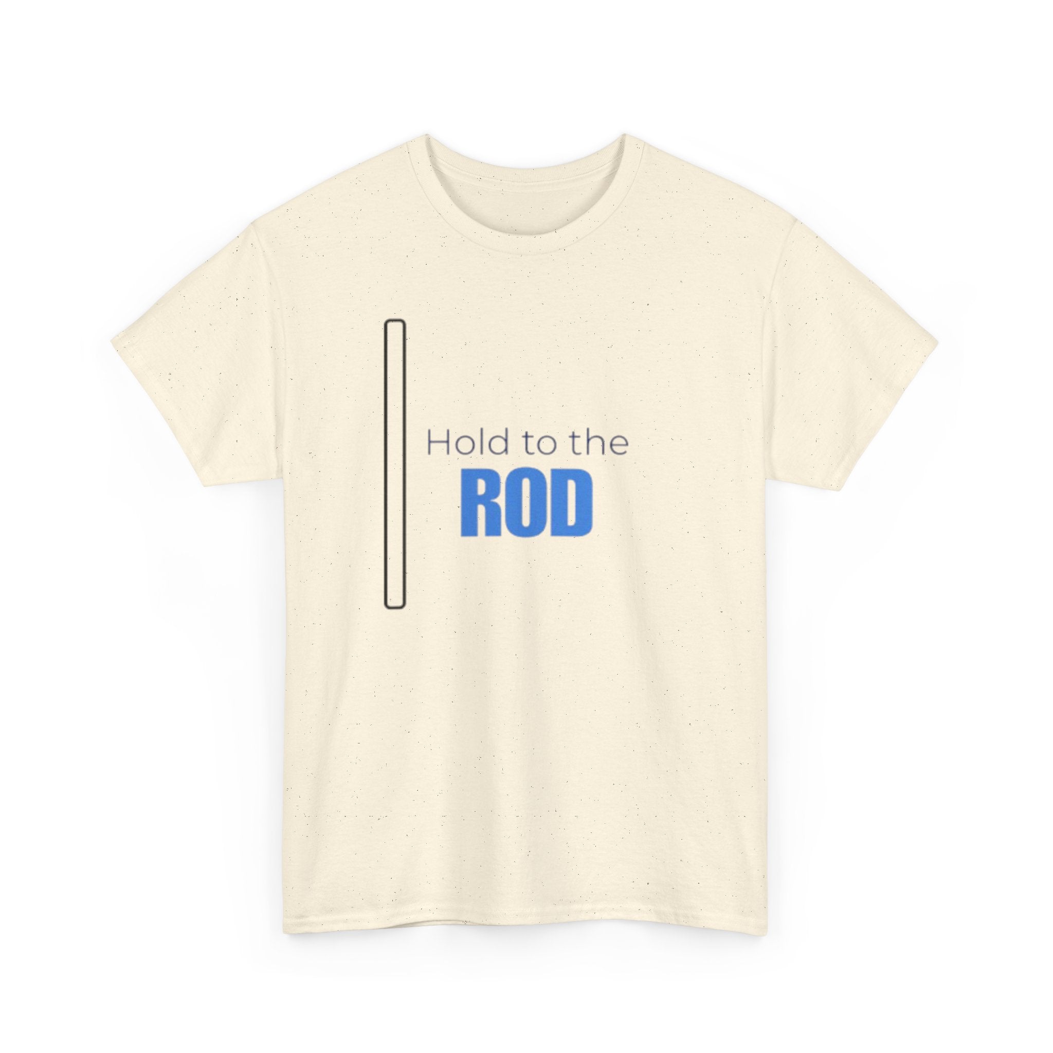 Hold to the Rod T-Shirt — Inspirational Christian Faith Tee