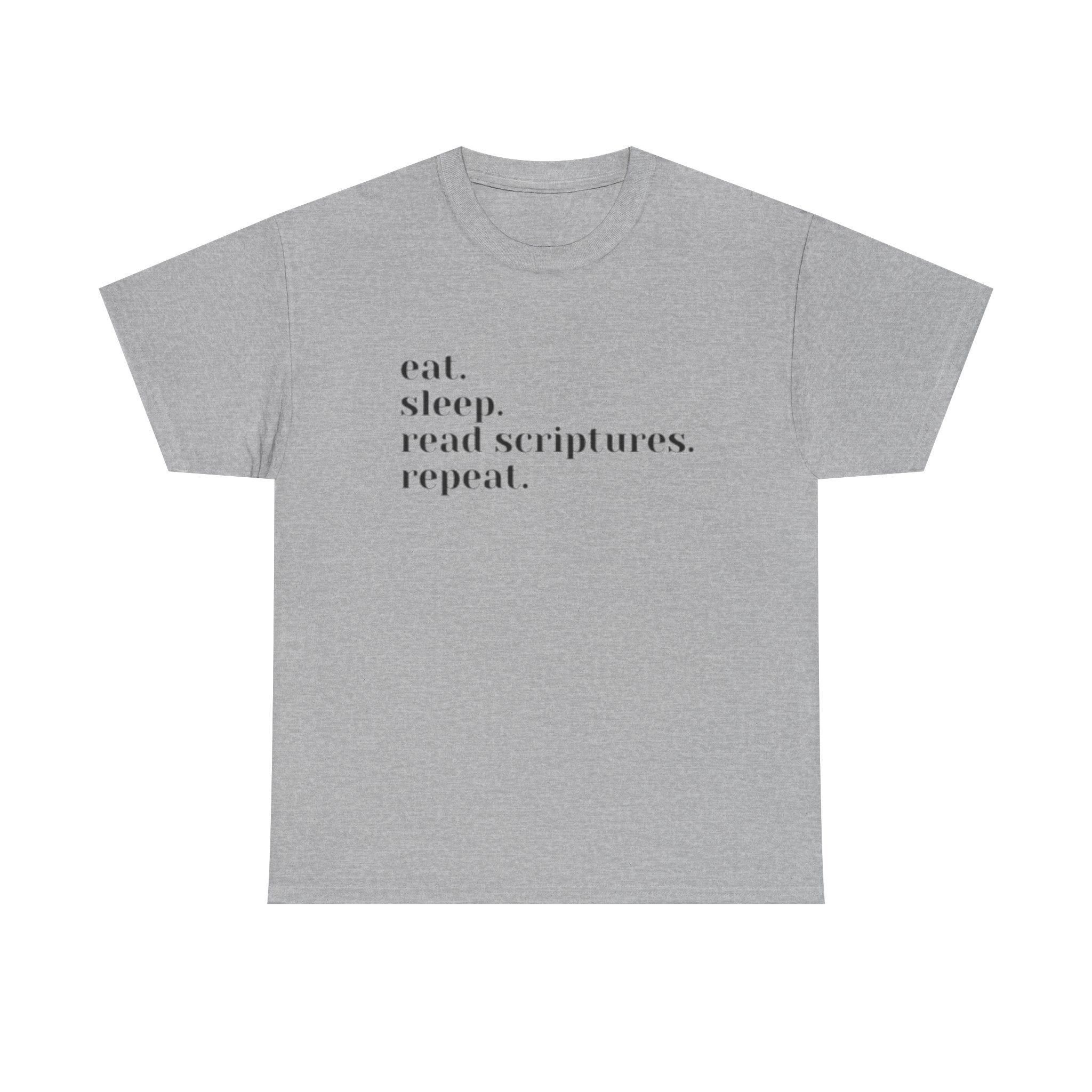 "eat. sleep. read scriptures. repeat." | Christian Faith T‑Shirt