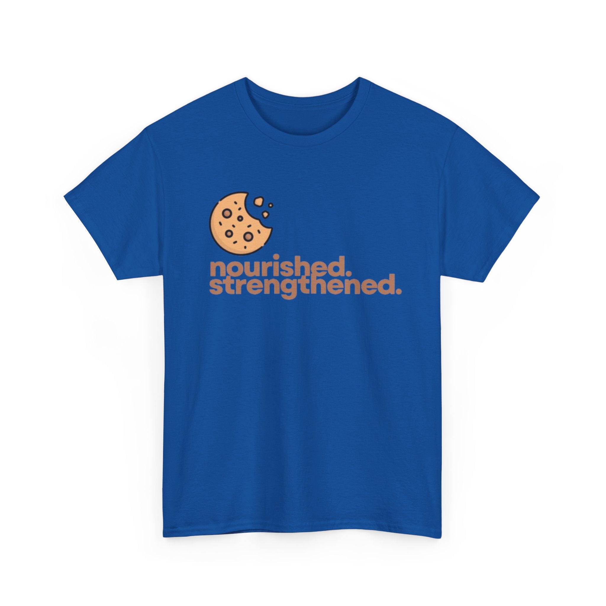 T-Shirt — "nourished. strengthened." Cookie Graphic Tee (Self-Care, Recovery)