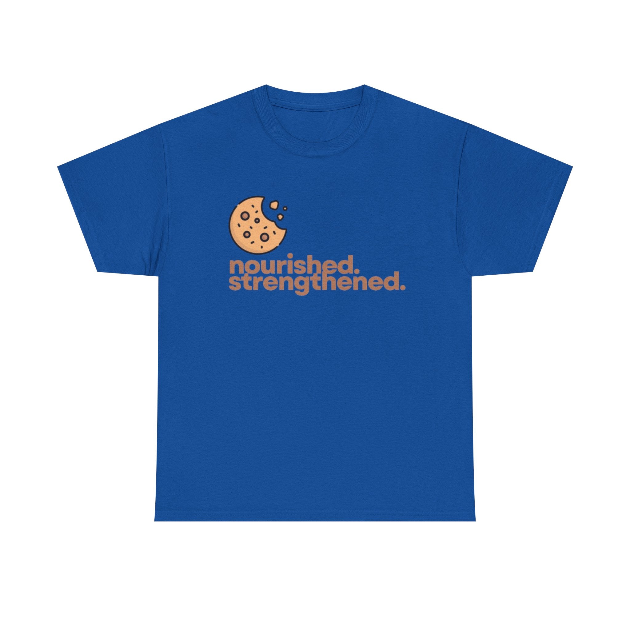 T-Shirt — "nourished. strengthened." Cookie Graphic Tee (Self-Care, Recovery)