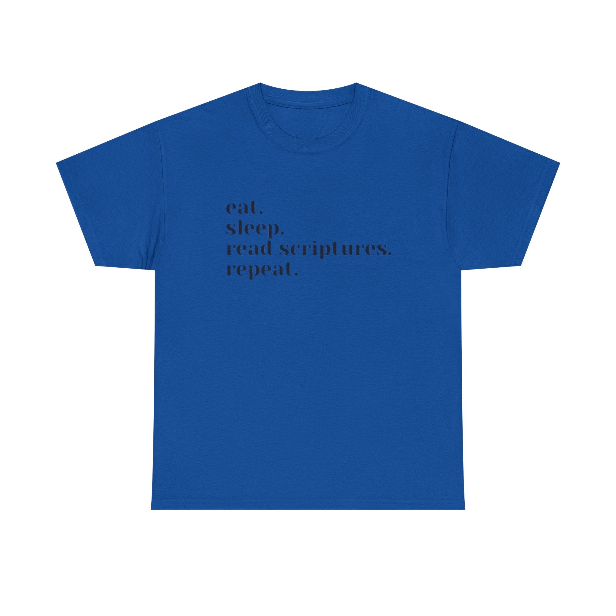 "eat. sleep. read scriptures. repeat." | Christian Faith T‑Shirt