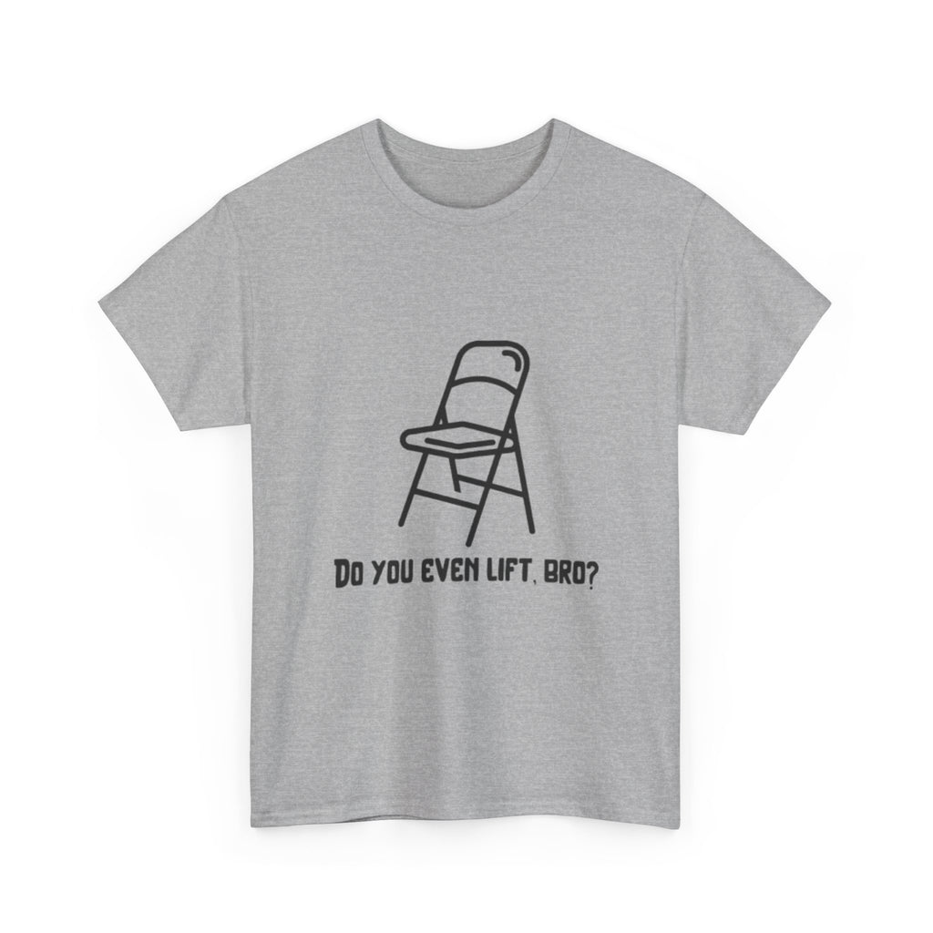 T‑Shirt — Funny "Do You Even Lift, Bro?" Folding Church Chair Tee