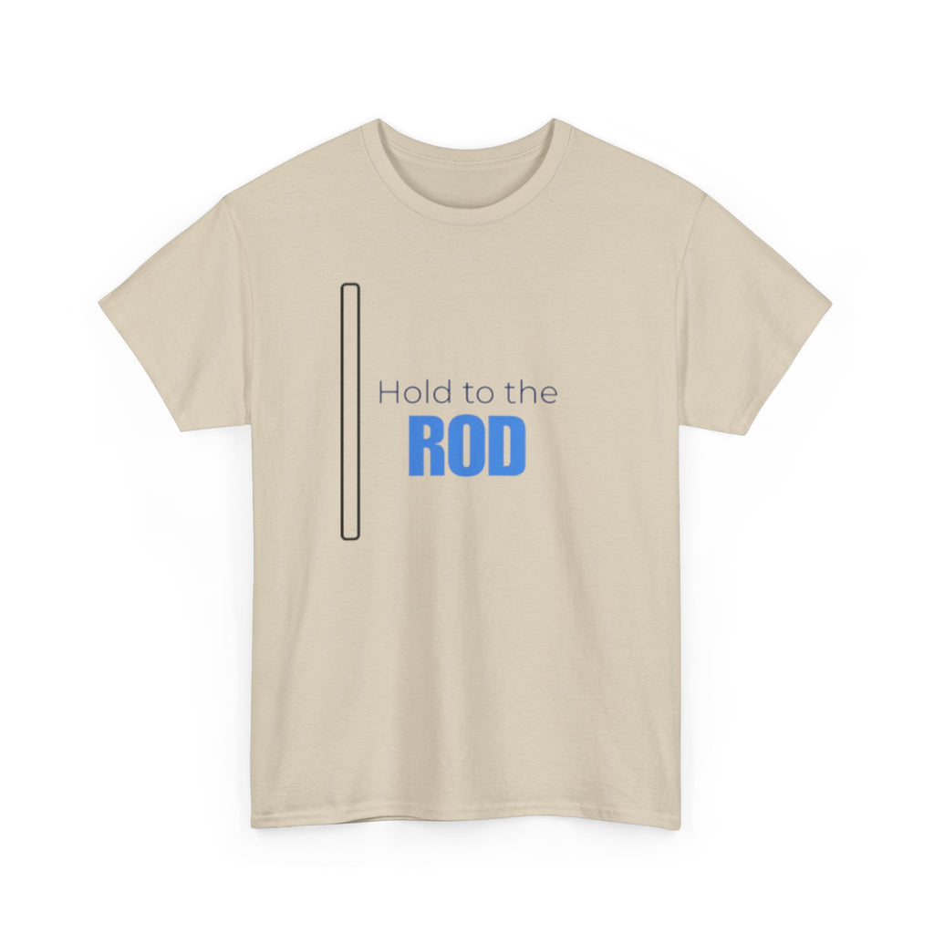 Hold to the Rod T-Shirt — Inspirational Christian Faith Tee