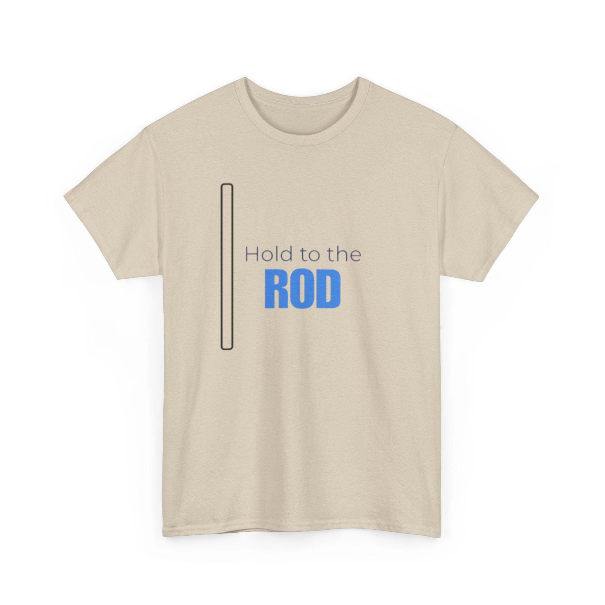 Hold to the Rod T-Shirt — Inspirational Christian Faith Tee