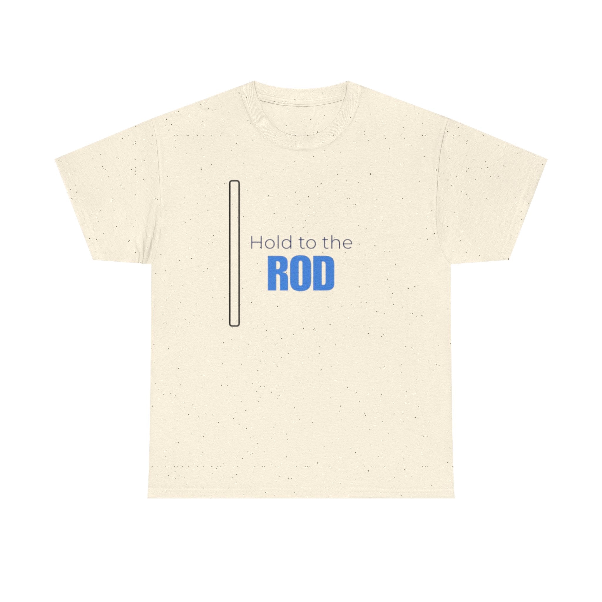 Hold to the Rod T-Shirt — Inspirational Christian Faith Tee