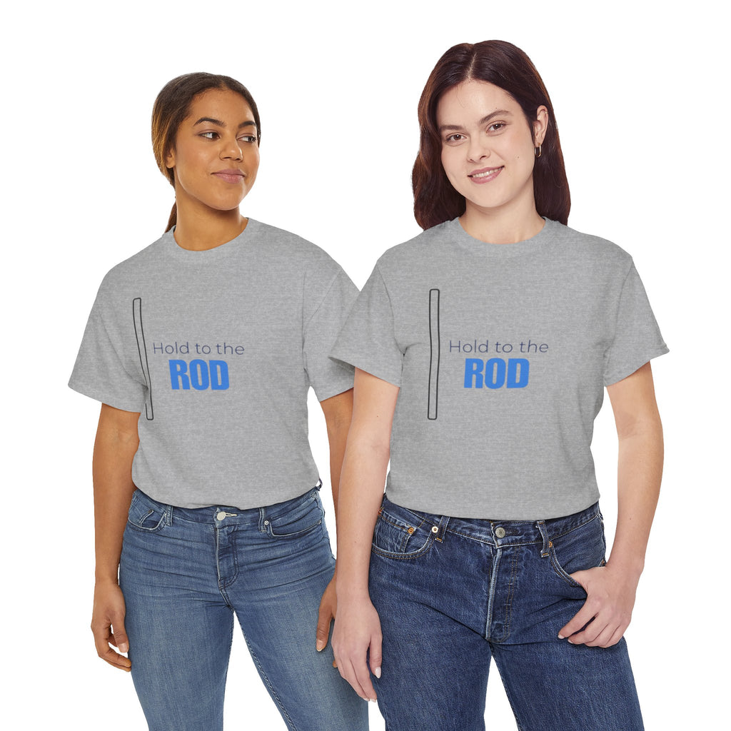 Hold to the Rod T-Shirt — Inspirational Christian Faith Tee