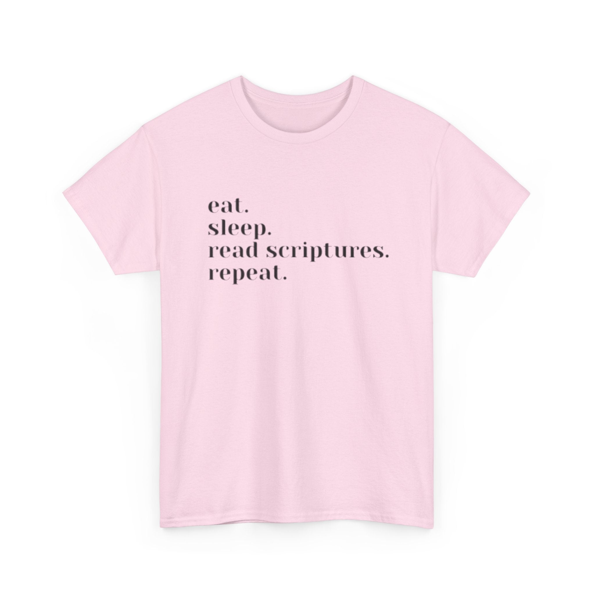 "eat. sleep. read scriptures. repeat." | Christian Faith T‑Shirt