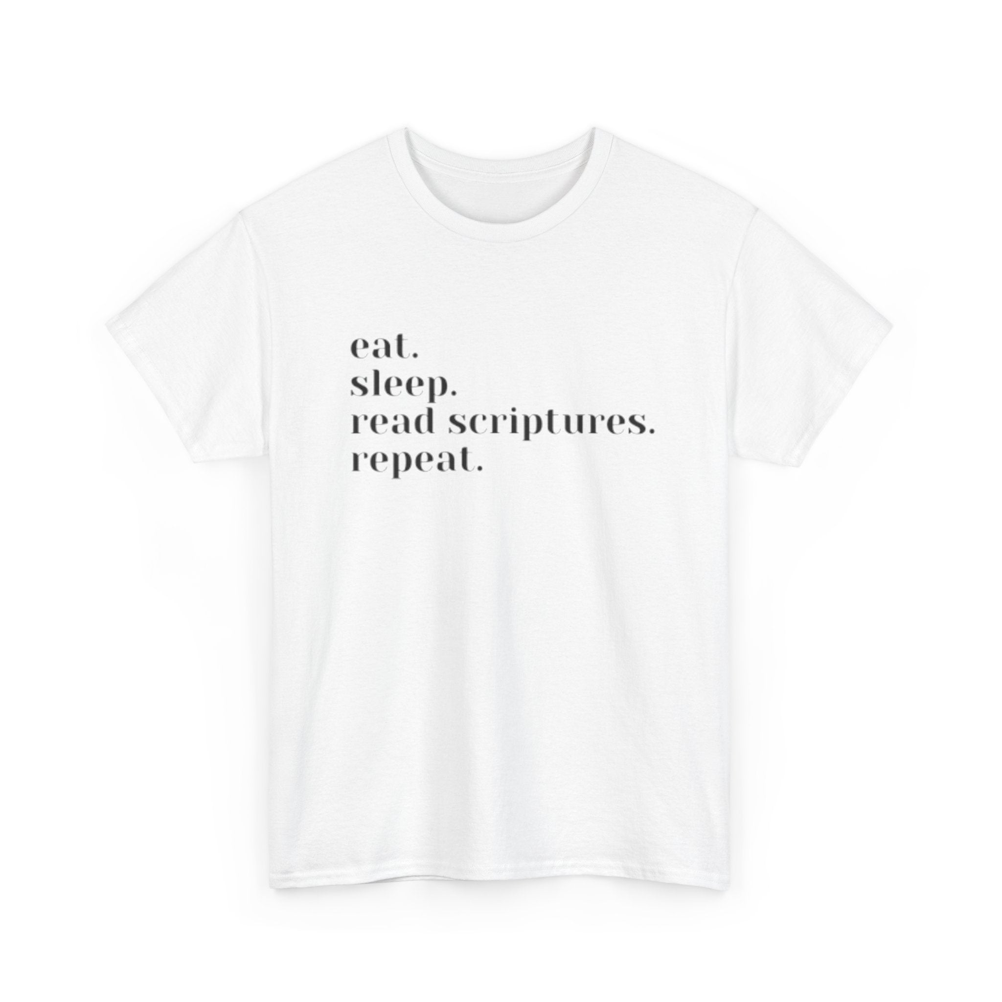 "eat. sleep. read scriptures. repeat." | Christian Faith T‑Shirt