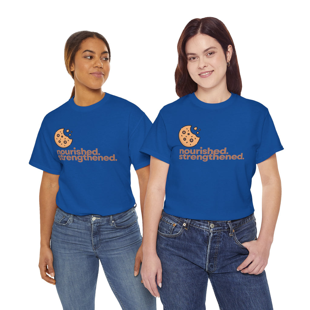 T-Shirt — "nourished. strengthened." Cookie Graphic Tee (Self-Care, Recovery)