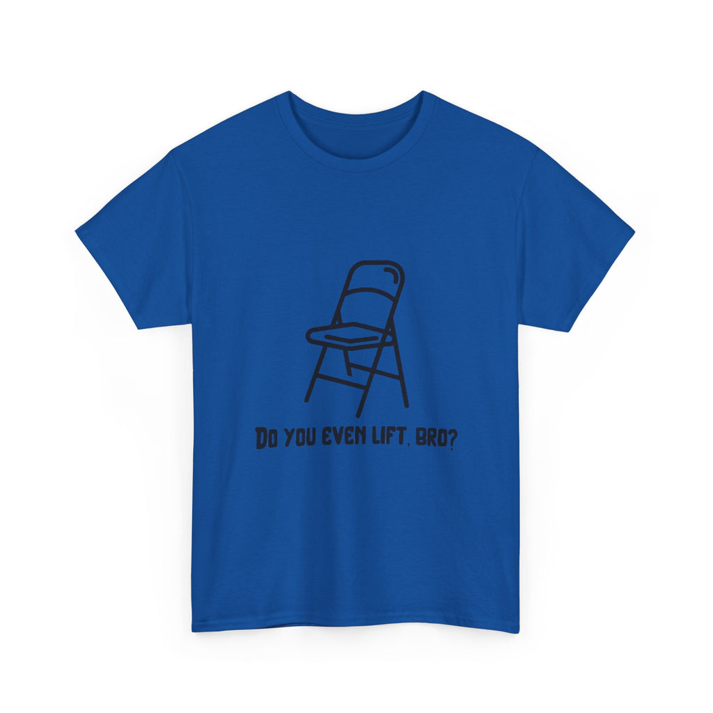 T‑Shirt — Funny "Do You Even Lift, Bro?" Folding Church Chair Tee