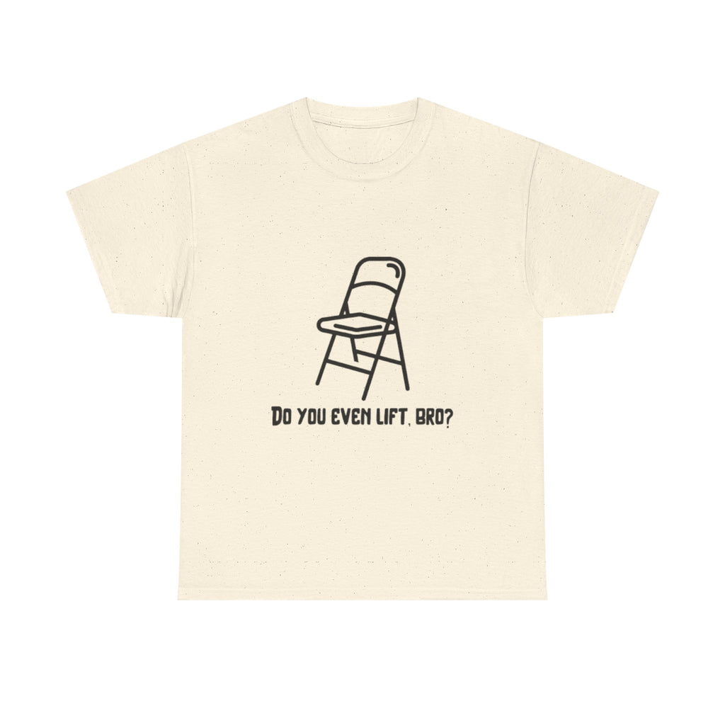 T‑Shirt — Funny "Do You Even Lift, Bro?" Folding Church Chair Tee