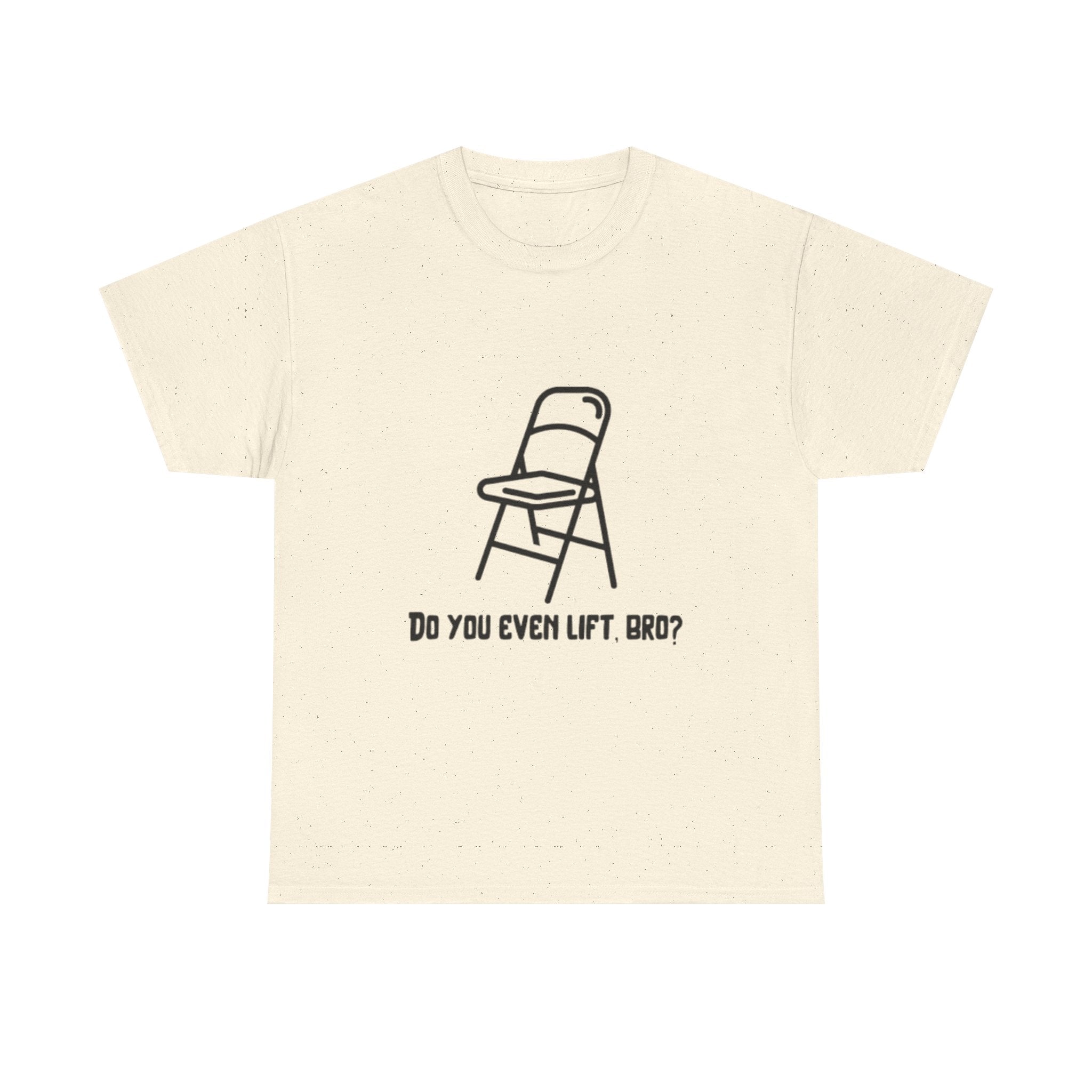 T‑Shirt — Funny "Do You Even Lift, Bro?" Folding Church Chair Tee