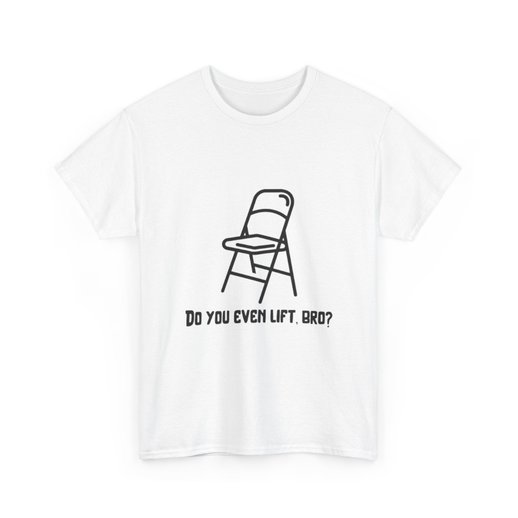 T‑Shirt — Funny "Do You Even Lift, Bro?" Folding Church Chair Tee