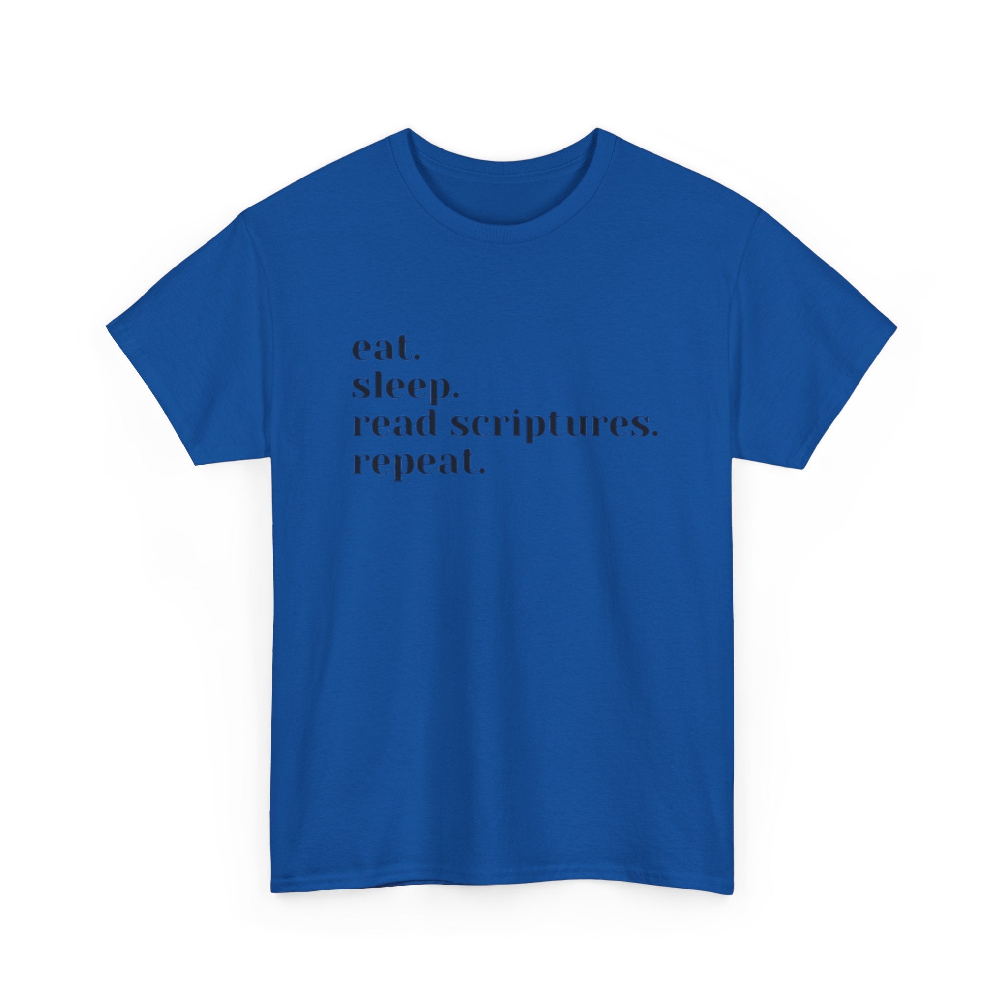 "eat. sleep. read scriptures. repeat." | Christian Faith T‑Shirt