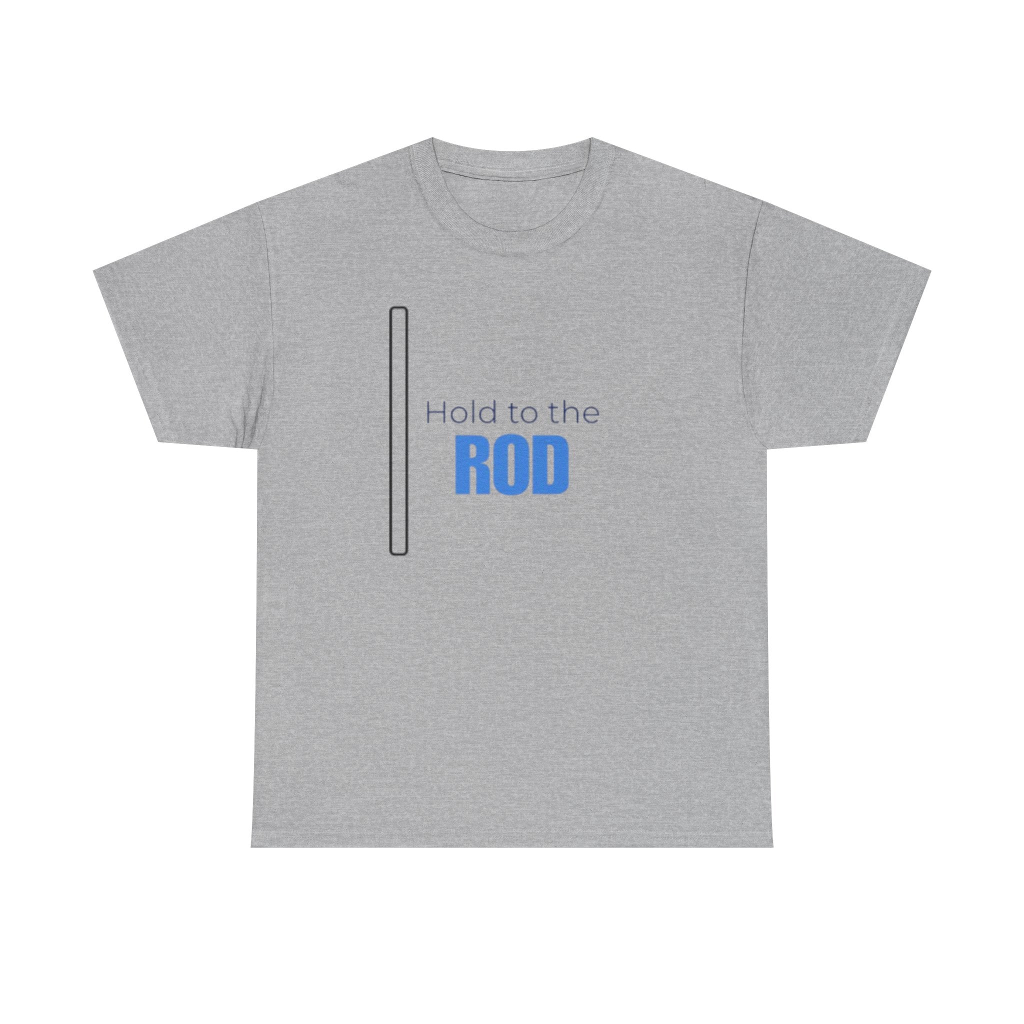 Hold to the Rod T-Shirt — Inspirational Christian Faith Tee