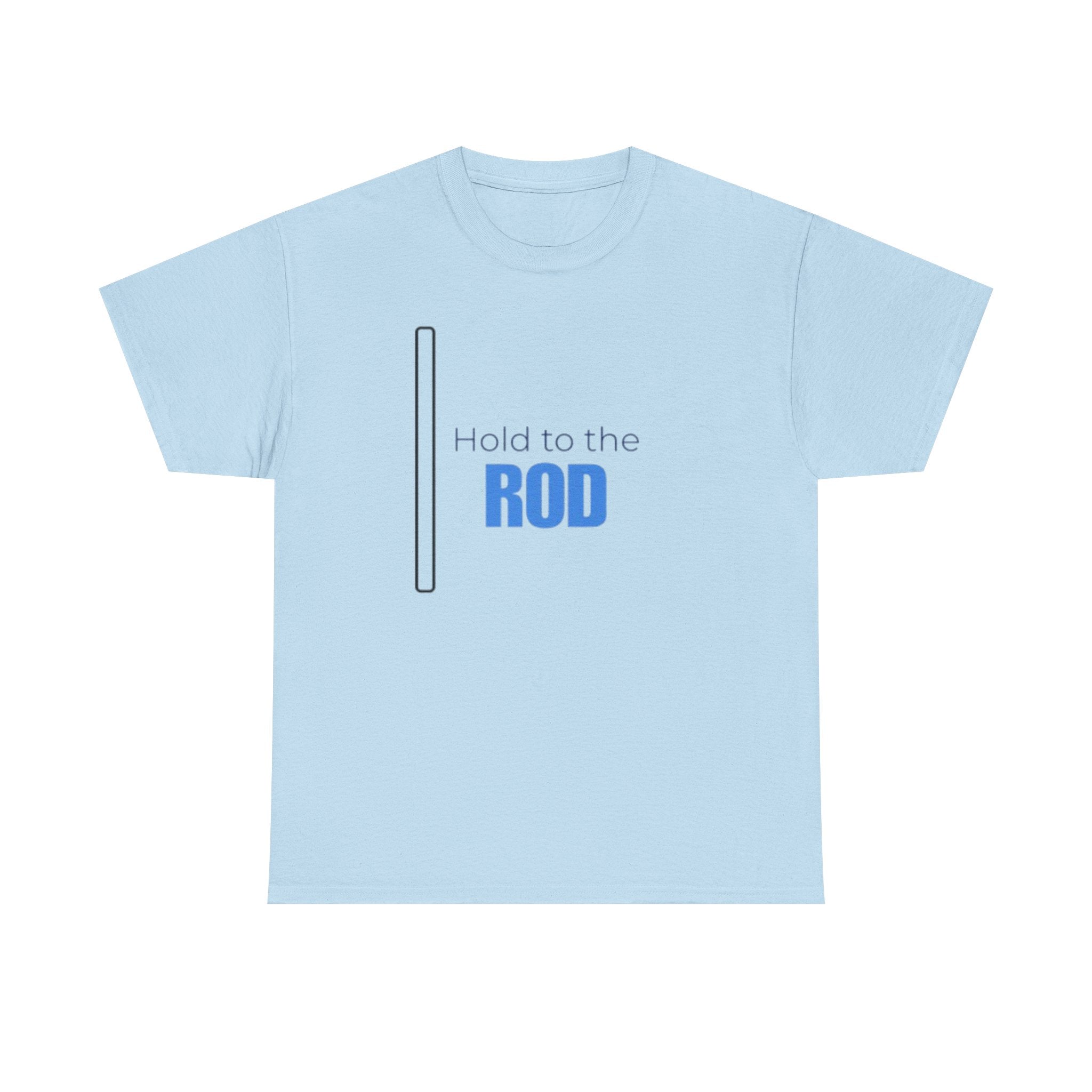 Hold to the Rod T-Shirt — Inspirational Christian Faith Tee