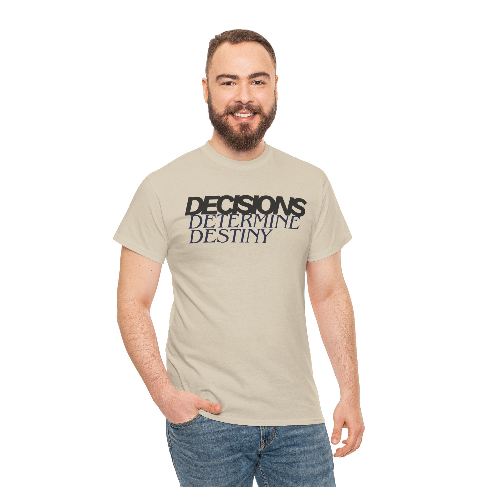 Decisions Determine Destiny Tee — Motivational Graphic T-Shirt