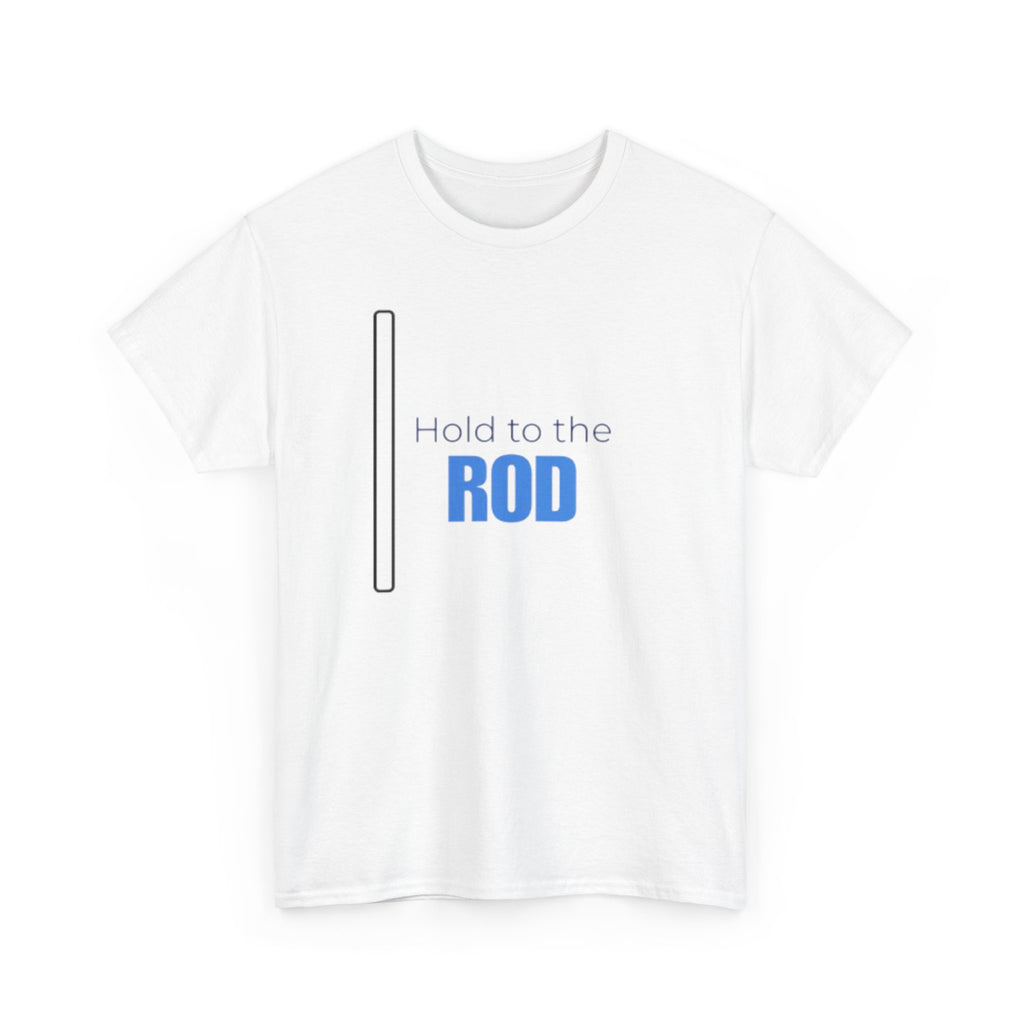Hold to the Rod T-Shirt — Inspirational Christian Faith Tee